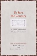 To Save the Country di Francis Lieber, G. Norman Lieber edito da Yale University Press