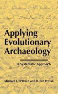 Applying Evolutionary Archaeology di R. Lee Lyman, Michael J. O'Brien edito da Springer US