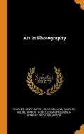 Art In Photography di Charles Henry Caffin, Clive Holland, Charles Holme edito da Franklin Classics Trade Press