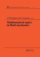 Mathematical Topics In Fluid Mechanics di Jose Francisco Rodrigues, Adelia Sequeira edito da Taylor & Francis Ltd