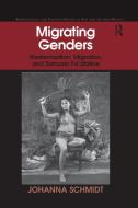 Migrating Genders di Johanna Schmidt edito da Taylor & Francis Ltd