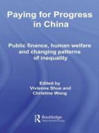 Paying for Progress in China di Vivienne Shue edito da Routledge