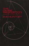 The Divine Proportion di H. E. Huntley edito da Dover Publications Inc.