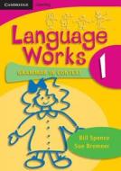Language Works Book 1 di Bill Spence, Sue Bremner edito da Cambridge University Press