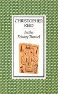 In The Echoey Tunnel di Christopher Reid edito da Faber & Faber