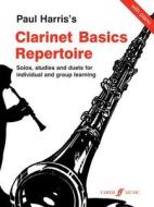 Clarinet Basics Repertoire di Paul Harris edito da Faber Music Ltd