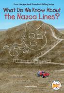 What Do We Know about the Nazca Lines? di Ben Hubbard, Who Hq edito da PENGUIN WORKSHOP