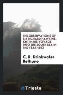 The Observations of Sir Richard Hawkins, Knt in His Voyage Into the South Sea in the Year 1593 [microform]: Reprinted fr di Richard Hawkins edito da LIGHTNING SOURCE INC