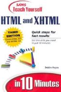 Sams Teach Yourself Html And Xhtml In 10 Minutes di Deidre Hayes edito da Pearson Education (us)