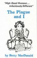 The Plague And I di Betty MacDonald edito da George Mann Books