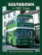 Southdown in NBC Days di Glyn Kraemer-Johnson, John Bishop edito da Ian Allan Publishing