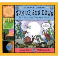 Sun Up, Sun Down di Jacqui Bailey edito da Bloomsbury Publishing PLC