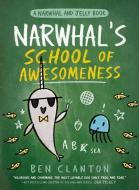 Narwhal's School of Awesomeness (a Narwhal and Jelly Book #6) di Ben Clanton edito da TUNDRA BOOKS INC