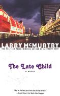LATE CHILD di Larry Mcmurtry edito da SCRB - SCRIBNER  MACMILLAN