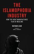 The Islamophobia Industry di Nathan Lean edito da Pluto Press