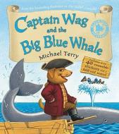 Captain Wag And The Big Blue Whale di Michael Terry edito da Bloomsbury Publishing Plc