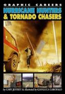 Hurricane Hunters And Tornado Chasers di Gary Jeffrey edito da Hachette Children\'s Books