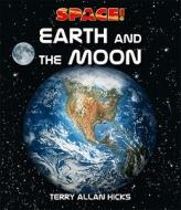 Earth And The Moon di Terry Allan Hicks edito da Marshall Cavendish