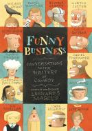 Funny Business: Conversations with Writers of Comedy di Various edito da Candlewick Press (MA)