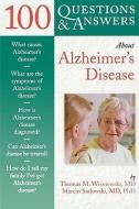 100 Questions  &  Answers About Alzheimer's Disease di Thomas M. Wisniewski, Marcin . Sadowski edito da Jones and Bartlett Publishers, Inc