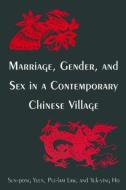 Marriage, Gender and Sex in a Contemporary Chinese Village di Sun-Pong Yuen, Pui-Lam Law, Yuk-Ying Ho, Fong-Ying Yu edito da Taylor & Francis Ltd