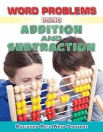 Word Problems Using Addition and Subtraction di Zella Williams, Rebecca Wingard-Nelson edito da ENSLOW PUBL