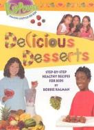 Delicious Desserts di Bobbie Kalman edito da Crabtree Publishing Co,Canada