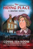 The Hiding Place: A Graphic Novel di Corrie Ten Boom, Elizabeth Sherrill, John Sherrill edito da CHOSEN BOOKS