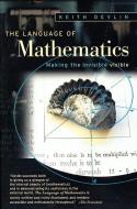 The Language of Mathematics: Making the Invisible Visible di Keith Devlin edito da HENRY HOLT