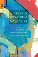 A Poetics of Unnatural Narrative edito da OHIO ST UNIV PR