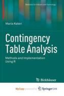 Contingency Table Analysis di Kateri Maria Kateri edito da Springer Nature B.V.