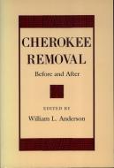 Cherokee Removal: Before and After edito da UNIV OF GEORGIA PR