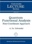 Quantum Functional Analysis di A. Ya Helemskii edito da American Mathematical Society