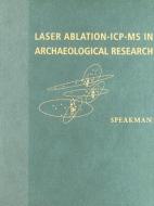 Laser Ablation ICP-MS in Archaeological Research edito da University of New Mexico Press