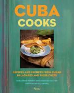 Cuba Cooks di Guillermo Pernot, Castro Lourdes edito da Rizzoli International Publications