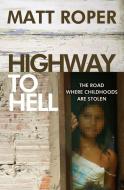 Highway To Hell di Matt Roper edito da Lion Hudson Plc