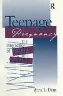 Teenage Pregnancy di Anne L. Dean edito da Taylor & Francis Ltd