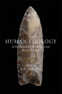 Human Ecology of the Canadian Prairie Ecozone 11,000 to 300 BP edito da University of Regina Press