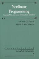 Nonlinear Programming di Anthony V. Fiacco, Garth P. McCormick edito da Society for Industrial & Applied Mathematics,U.S.