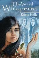 The Wind Whisperer di Krista Holle edito da Sweet River Romance
