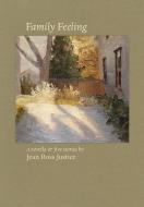 Family Feeling di Jean Ross Justice edito da University of Iowa Press