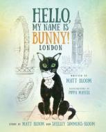 Hello, My Name is Bunny! di Matt Bloom edito da Hello Bunny LLC