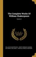 The Complete Works Of William Shakespeare; Volume 2 di William Shakespeare edito da WENTWORTH PR