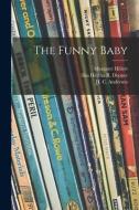 The Funny Baby di Margaret Hillert edito da LIGHTNING SOURCE INC