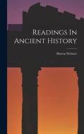 Readings In Ancient History di Hutton Webster edito da LEGARE STREET PR