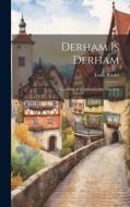 Derham is Derham: Gedichte in Vogtländischer Mundart di Louis Riedel edito da LEGARE STREET PR
