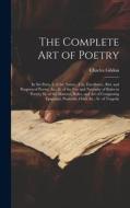 The Complete Art of Poetry di Charles Gildon edito da LEGARE STREET PR