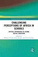 Challenging Perceptions Of Africa In Schools edito da Taylor & Francis Ltd
