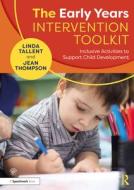 The Early Years Intervention Toolkit di Linda Tallent, Jean Thompson edito da Taylor & Francis Ltd