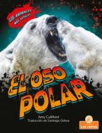 El Oso Polar di Amy Culliford edito da CRABTREE BRANCHES LAS RAMAS DE